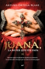 Juana, La Mujer Que Fue Papa By Arturo Ortega Blake Cover Image