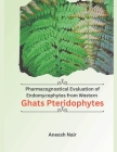 Pharmacognostical Evaluation of Endomycophytes from Western Ghats Pteridophytes By Aneesh Nair Cover Image