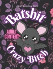 Batshit Crazy Bitch Adult Color Book By Rachelle Kingston Cover Image