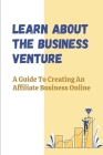 Learn About The Business Venture: A Guide To Creating An Affiliate Business Online: Affiliate Business Traits By Leonarda Yozzo Cover Image