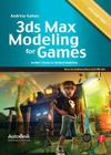 3ds Max Modeling for Games: Volume II: Insider's Guide to Stylized Modeling By Andrew Gahan Cover Image