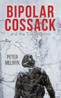 Bipolar Cossack: and the Trail of Terror By Peter Melnyk Cover Image