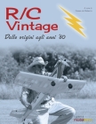 R/C Vintage: Dalle origini agli anni '60 By Cesare de Robertis Cover Image
