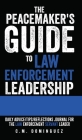 The Peacemaker's Guide to Law Enforcement Leadership: Daily Advice/Tips/Reflections Journal For the Law Enforcement Servant Leader Cover Image