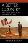 A Better Country: Why America Was Right to Confront Iraq Cover Image