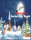 Christmas Coloring Book: Beautifull and Best Christmas Gift for KIDS -50 unique Designs to Color with Santa Claus, Reindeer, Snowman & More! By Daniela Burke Cover Image