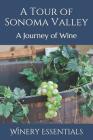 A Tour of Sonoma Valley: A Journey of Wine Cover Image
