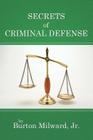 Secrets of Criminal Defense By Jr. Milward, Burton Cover Image