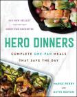 Hero Dinners: Complete One-Pan Meals That Save the Day Cover Image
