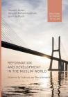 Reformation and Development in the Muslim World: Islamicity Indices as Benchmark (Political Economy of Islam) Cover Image