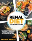 Renal Diet: For a healthy life. The Optimal Nutrition Guide to Control, Slow and Stop Chronic Kidney Disease. Includes 31 Days Mea Cover Image