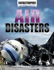 Air Disasters (Catastrophe!) Cover Image