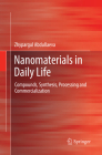 Nanomaterials in Daily Life: Compounds, Synthesis, Processing and Commercialization By Zhypargul Abdullaeva Cover Image