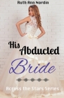 His Abducted Bride By Ruth Ann Nordin Cover Image