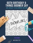 60th Birthday & Things Boomer Say: AN ADULT COLORING BOOK: An Awesome Coloring Book For Adults By Skyler Rankin Cover Image