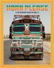 Horn Please: The Decorated Trucks of India By Dan Eckstein Cover Image