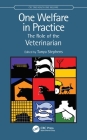 One Welfare in Practice: The Role of the Veterinarian By Tanya Stephens (Editor) Cover Image