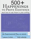 500+ Happenings to Prove Existence: and how to use them in your writing. By Reji Laberje, Laura Grebe Cover Image