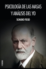 Psicología de las masas y análisis del yo By Sigmund Freud Cover Image