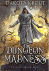 Dungeon Madness (Divine Dungeon #2) By Dakota Krout Cover Image