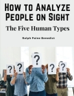 How to Analyze People on Sight: The Five Human Types Cover Image