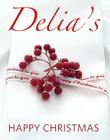 Delia's Happy Christmas By Delia Smith Cover Image