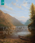Landscapes in Oil: A Contemporary Guide to Realistic Painting in the Classical Tradition By Ken Salaz, Peter Trippi (Foreword by) Cover Image