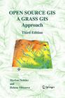 Open Source GIS: A Grass GIS Approach By Markus Neteler, Helena Mitasova Cover Image