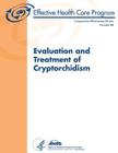 Evaluation and Treatment of Cryptorchidism: Comparative Effectiveness Review Number 88 By Agency for Healthcare Resea And Quality, U. S. Department of Heal Human Services Cover Image