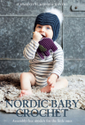 Nordic Baby Crochet: Assembly-free models for the little ones By Charlotte Kofoed Westh Cover Image
