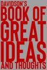 Davidson's Book of Great Ideas and Thoughts: 150 Page Dotted Grid and individually numbered page Notebook with Colour Softcover design. Book format: 6 By 2. Scribble Cover Image