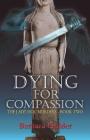 Dying For Compassion By Barbara Golder Cover Image
