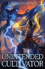 Unintended Cultivator: Volume One Cover Image