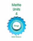 Mette Units 4: Rings By Mette Pederson Cover Image