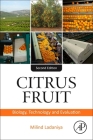 Citrus Fruit: Biology, Technology, and Evaluation By Milind Ladaniya Cover Image