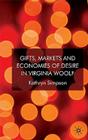 Gifts, Markets and Economies of Desire in Virginia Woolf By K. Simpson Cover Image