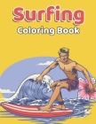 Surfing Coloring Book: Surfing Activity Coloring Book for Adult Surfer Gifts - Surfing Summer Coloring Book for Adults Relaxation, Surfing Lo By Inkworks Press Cover Image