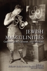 Jewish Masculinities: German Jews, Gender, and History By Benjamin Maria Baader (Editor), Sharon Gillerman (Editor), Paul Lerner (Editor) Cover Image