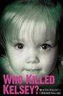 Who Killed Kelsey? By Britten Follett, Cherokee Ballard Cover Image
