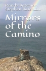 Mirrors of the Camino By Stephen Bateman, Randy Bateman Stephen Bateman Cover Image