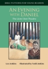 An Evening with Daniel: The Lion's Den Theatre By Lee Jenkins, Todd Jenkins (Illustrator) Cover Image