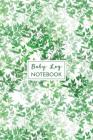 Baby Log Notebook: Greenery Tracker Book for Newborns, Record Infant's Feeding, Diaper, Sleeping & More Cover Image