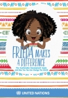 Frieda Makes a Difference: The Sustainable Development Goals and How You Too Can Change the World By United Nations (Editor) Cover Image