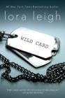Wild Card: An Elite Ops Navy SEAL Novel By Lora Leigh Cover Image