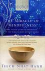 The Miracle Of Mindfulness: The Classic Guide to Meditation by the Worl (Rider 100) By Thich Nhat Hanh Cover Image