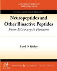 Neuropeptides and Other Bioactive Peptides: From Discovery to Function (Colloquium Series on Neuropeptides) Cover Image