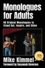 Monologues for Adults By Mike Kimmel, Susannah Devereux (Foreword by) Cover Image