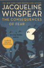 The Consequences of Fear: A Maisie Dobbs Novel By Jacqueline Winspear Cover Image