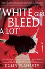 'White Girl Bleed A Lot': The Return of Racial Violence to America and How the Media Ignore It Cover Image