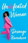 Undefeated Woman By Desange Kuenihira Cover Image